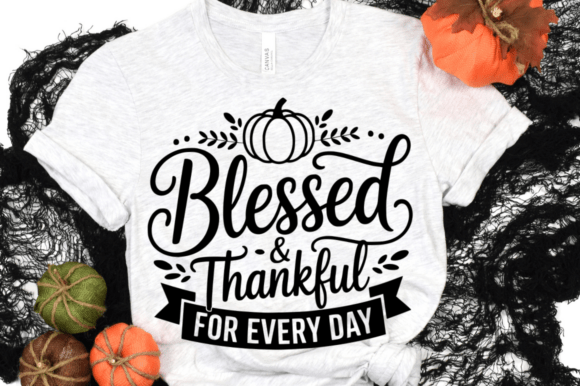 Blessed Thankful for Every Day SVG: Graphics & Crafts Review