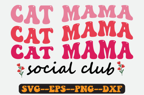 Cat Mama Social Club Quote Retro Svg: Graphics for Crafts