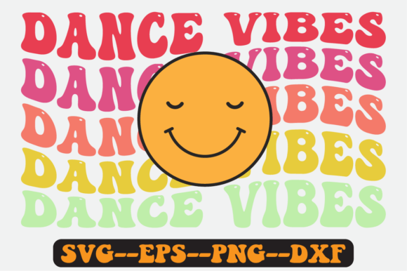Dance Vibes Quote Retro SVG Graphics for Crafts