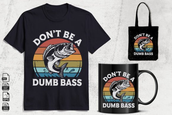 Don’t Be a Dumb Bass SVG: Fishing Graphics for Crafts