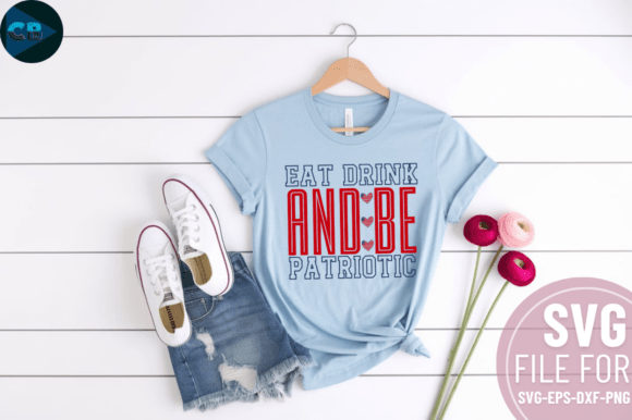 Eat Drink and Be Patriotic SVG Design: Crafts & Graphics for Local Brands