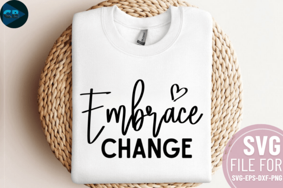 Embrace Change SVG Design: Graphics for Crafts & Creative Brands