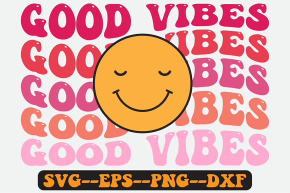 Good Vibes Quote Retro SVG Graphics for Crafts