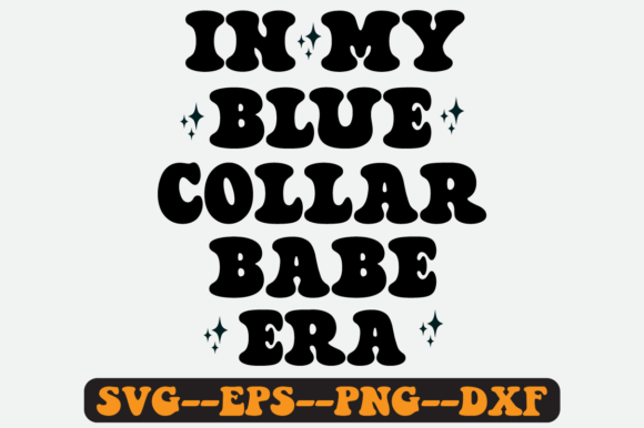 In My Blue Collar Babe Era Retro SVG