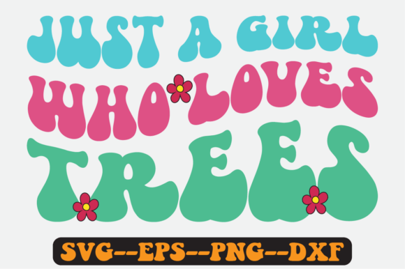 Just a Girl Who Loves Trees Retro SVG: Graphics for Crafts & Nature Brands