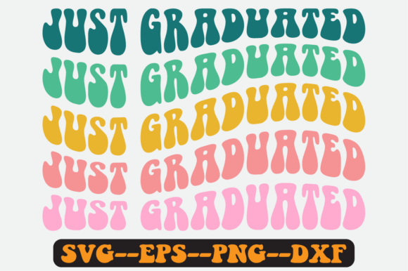 Just Graduated Quote Retro SVG Graphics for Crafts