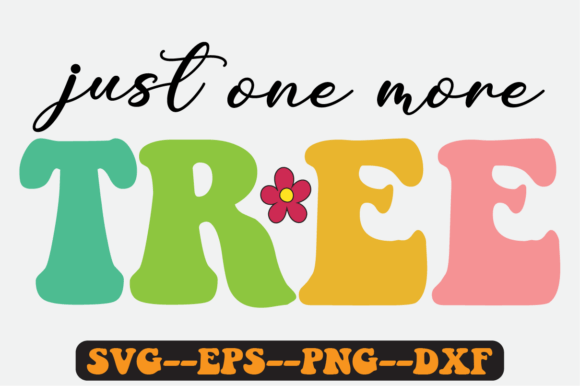 Just One More Tree Quote Retro SVG for Crafts & Graphics
