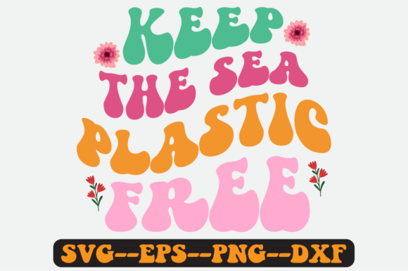Keep the Sea Plastic Free Retro SVG: Graphics for Crafts-Driven Branding