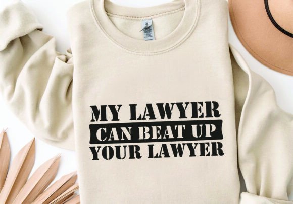My Lawyer Can Beat Up Your Lawyer SVG Graphics