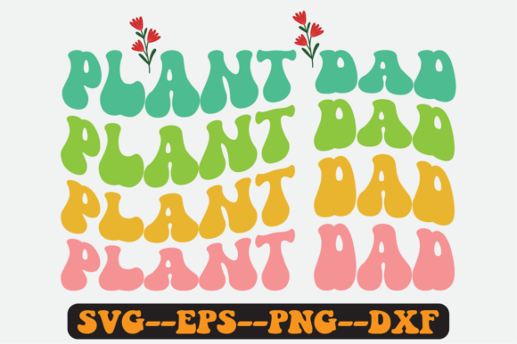 Plant Dad Quote Retro SVG Graphics for Crafts