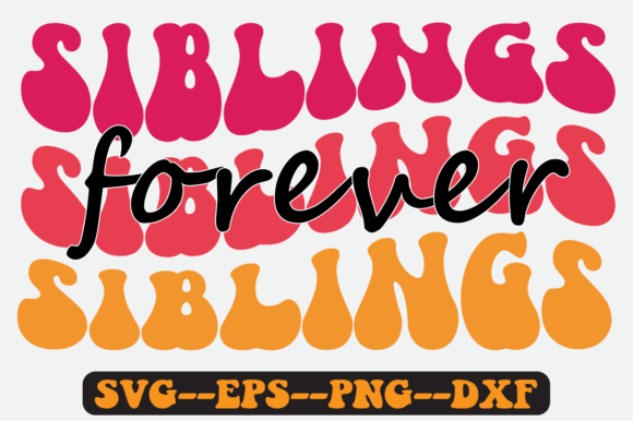 Siblings Forever Quote Retro SVG Graphics for Crafts