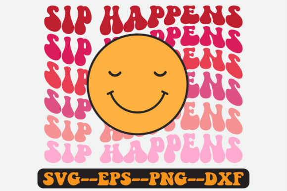 Sip Happens Wine Quote Retro SVG Design for Crafts & Graphics