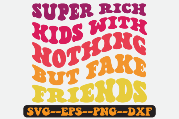 Super Rich Kids with Nothing Retro SVG
