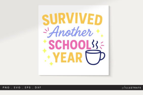 Survived Another School Year SVG Graphics for Crafts