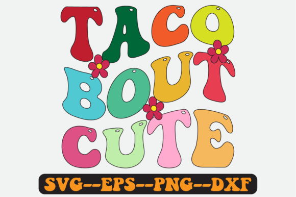 Taco Bout Cute Quote Retro SVG Graphics for Crafts