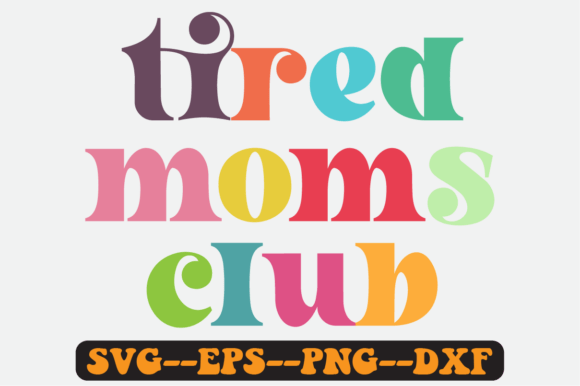 Tired Moms Club Quote Retro SVG Design: Graphics for Crafts