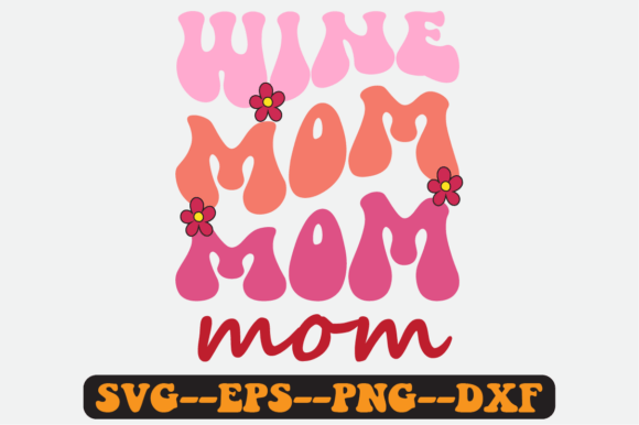 Wine Mom Quote Retro SVG Design for Crafts & Graphics
